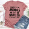 Caring for Animals Isn't What I Do It's Who I Am T-Shirt 2.jpg