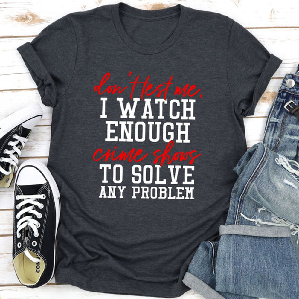 Don't Test Me T-Shirt (1).jpg