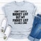 I Don't Have A Bucket List T-Shirt (3).jpg