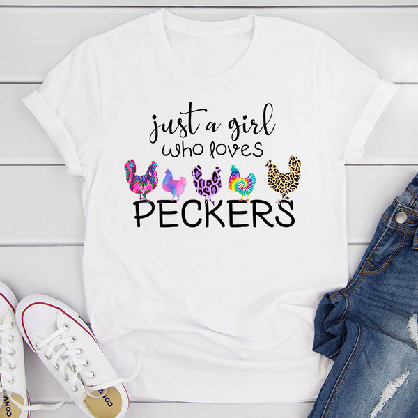Just A Girl Who Loves Peckers T-Shirt 0.jpg