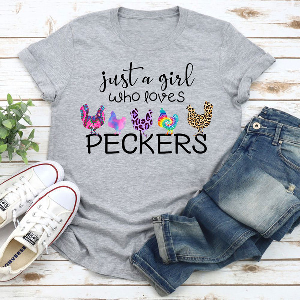 Just A Girl Who Loves Peckers T-Shirt 2.jpg