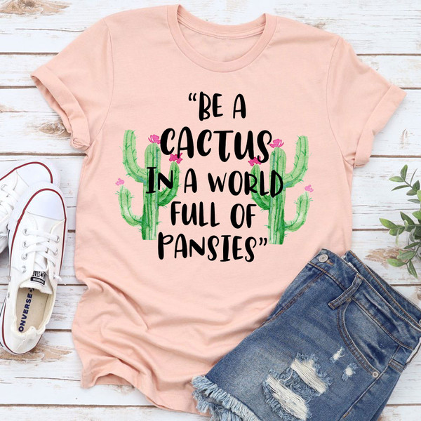 Be A Cactus T-Shirt.jpg