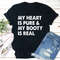 My Heart Is Pure & My Booty Is Real T-Shirt 2.jpg