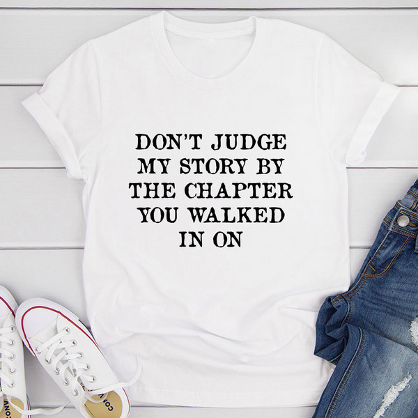 Don't Judge My Story T-Shirt (2).jpg