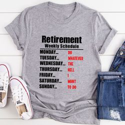 Retirement Schedule T-Shirt