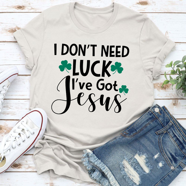 I Don't Need Luck T-Shirt 0.jpg