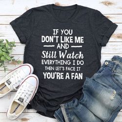 You're A Fan T-Shirt