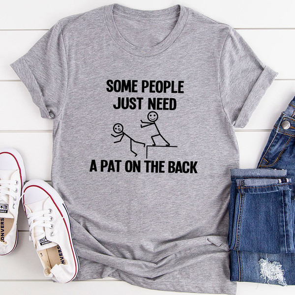 Some People Just Need A Pat On The Back T-Shirt (1).jpg