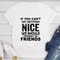If You Can't Say Anything Nice T-Shirt (2).jpg