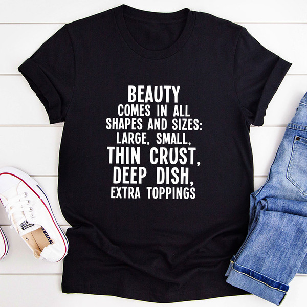 Beauty Comes in All Shapes and Sizes T-Shirt 1.jpg