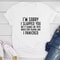 I'm Sorry I Slapped You T-Shirt 1.jpg
