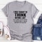 I Was Taught to Think Before I Act T-Shirt 1.jpg