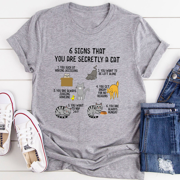 6 Signs That You are Secretly a Cat T-Shirt 0.jpg