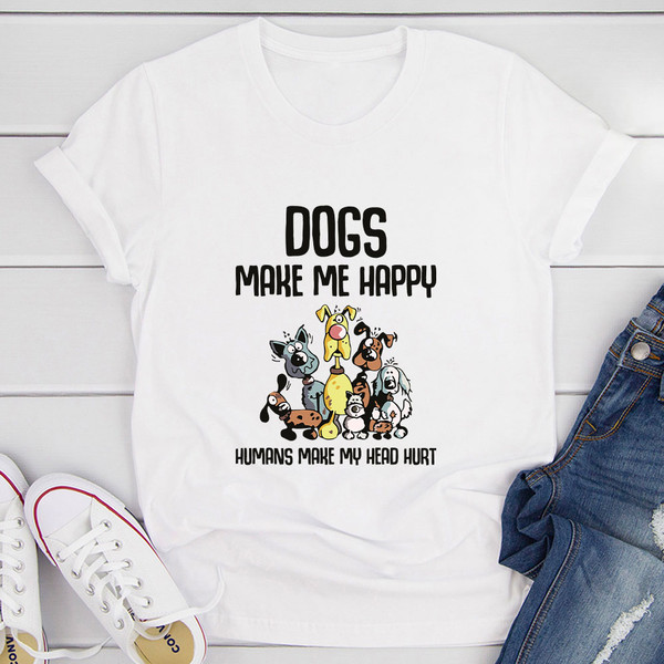 Dogs Make Happy T-Shirt 1.jpg