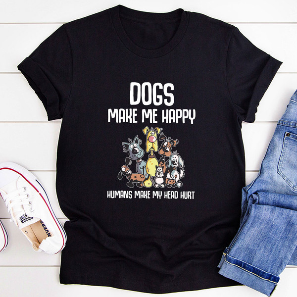 Dogs Make Happy T-Shirt.jpg