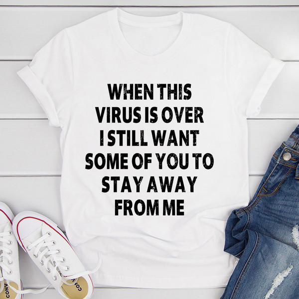 When This Virus Is Over T-Shirt (2).jpg