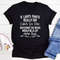 If Liar's Pants Really Did Catch On Fire T-Shirt (1).jpg