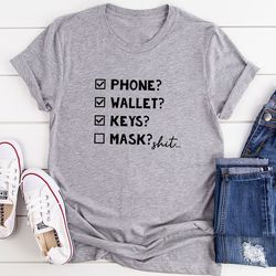 Phone Wallet Keys Mask Checklist T-Shirt