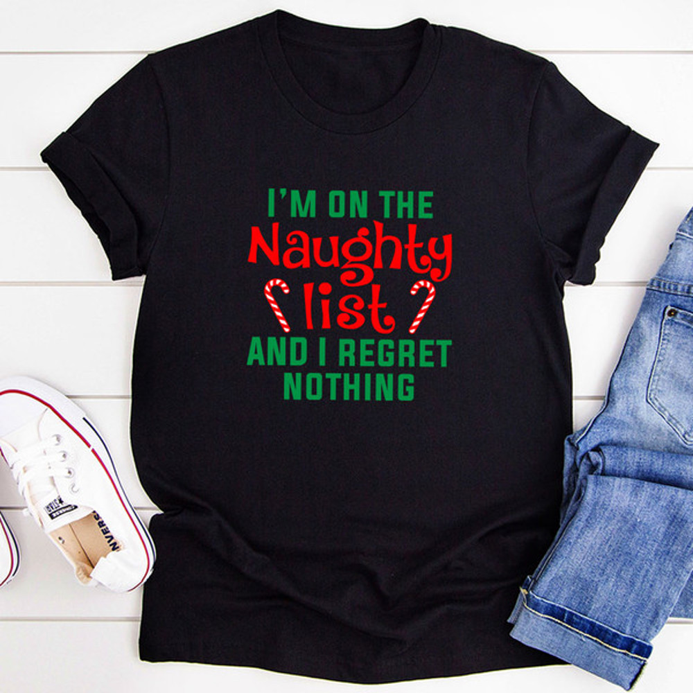 I'm On The Naughty List And I Regret Nothing T-Shirt.jpg