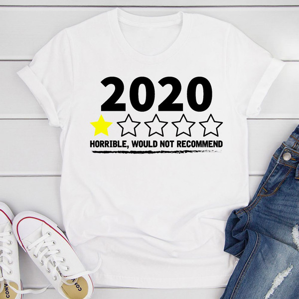2020 Horrible Would Not Recommend T-Shirt (2).jpg