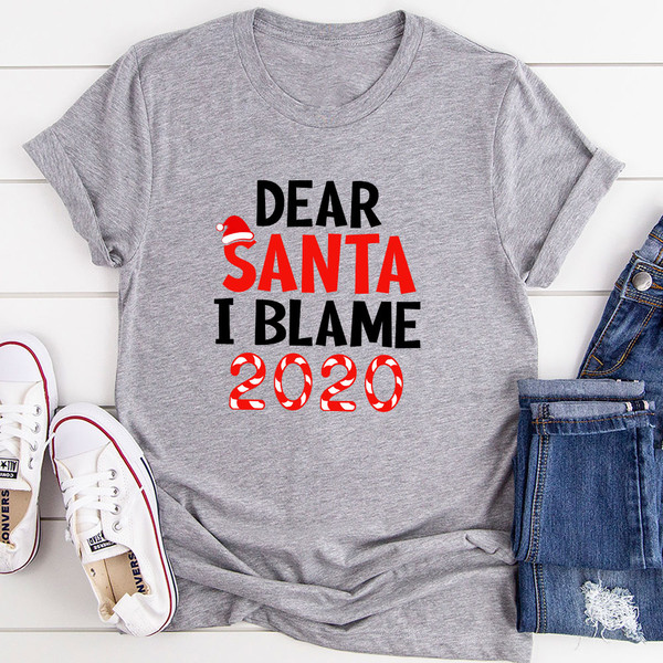 Dear Santa I Blame 2020 T-Shirt 0.jpg