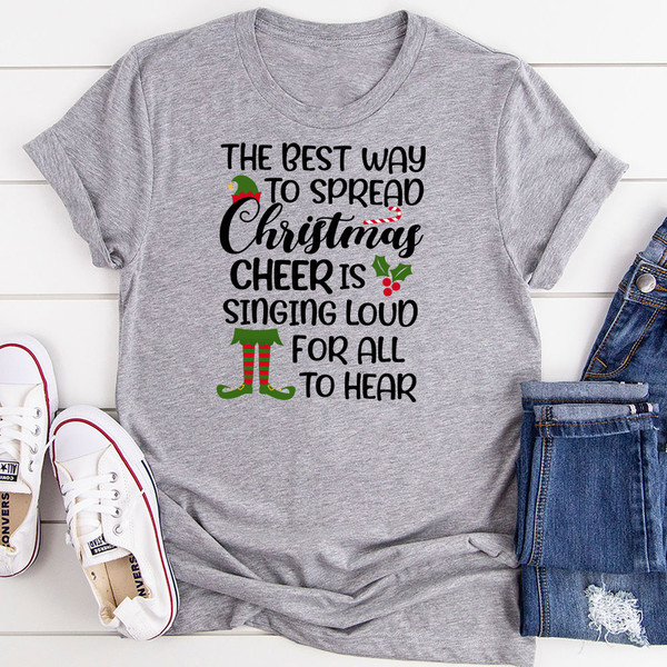 The Best Way to Spread Christmas Cheer Is Singing Loud for All to Hear T-Shirt 1.jpg