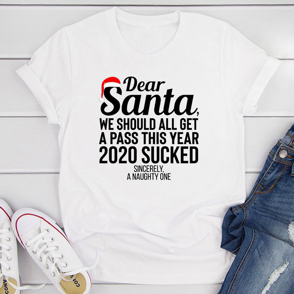 Dear Santa We Should All Get A Pass This Year T-Shirt 1.jpg