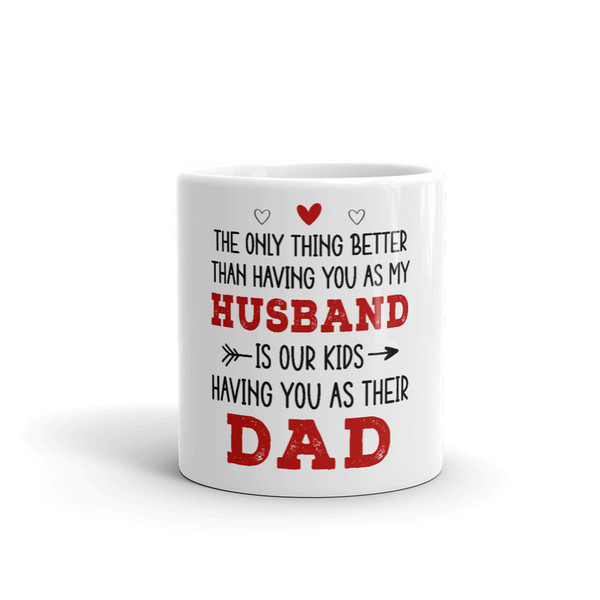 The Only Thing Better Than Having You As My Husband Coffee Mug (2).jpg