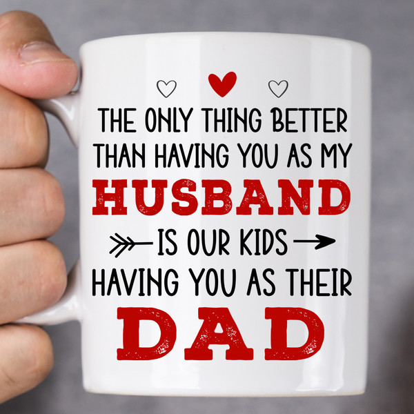 The Only Thing Better Than Having You As My Husband Coffee Mug (3).jpg