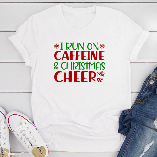 I Run On Caffeine & Christmas Cheer T-Shirt 0.jpg