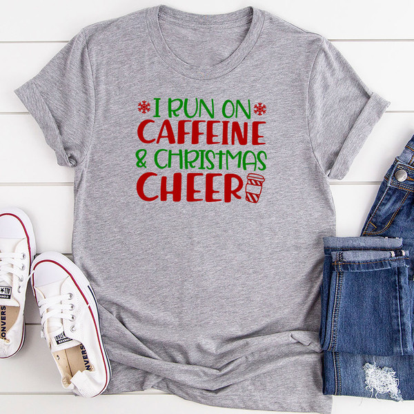 I Run On Caffeine & Christmas Cheer T-Shirt.jpg