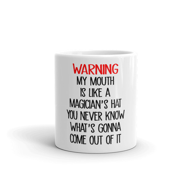 WARNING My Mouth Is Like A Magician's Hat Coffee Mug (2).jpg