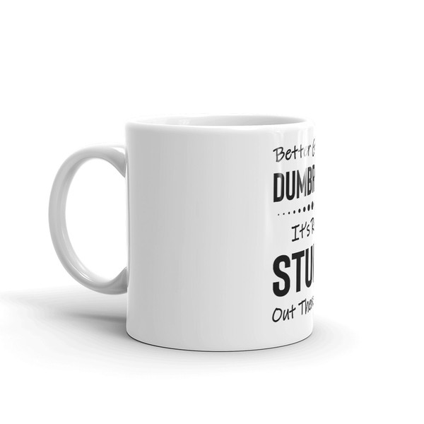 Better Grab My Dumbrella It's Really Stupid Out There Today Coffee Mug (1).jpg