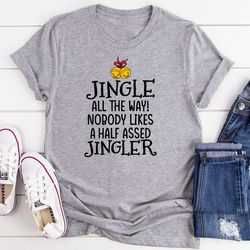 jingle all the way t-shirt