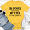 I'm Sorry Did I Roll My Eyes Out Loud (4).jpg