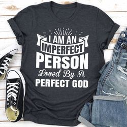 i'm an imperfect person loved by a perfect god
