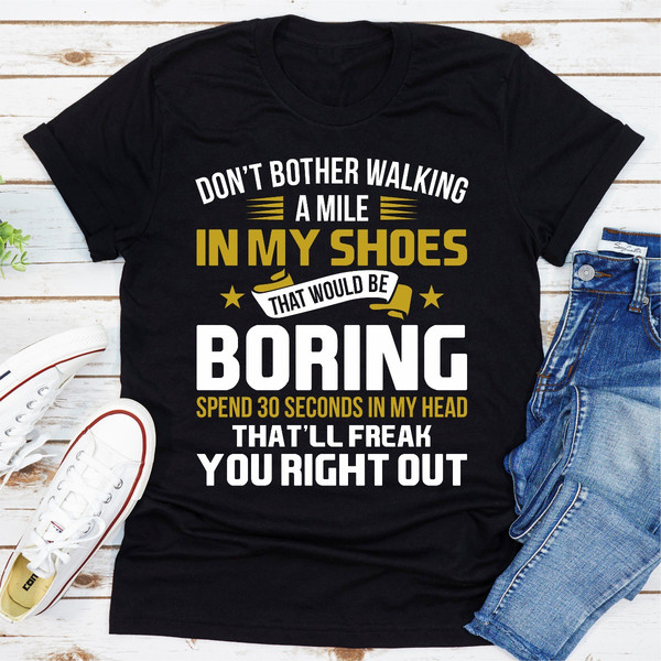 Don't Bother Walking a Mile in My Shoes 1.jpg