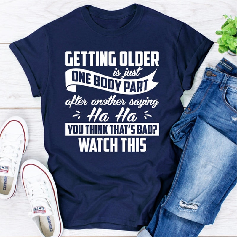 Getting Older Is ..jpg