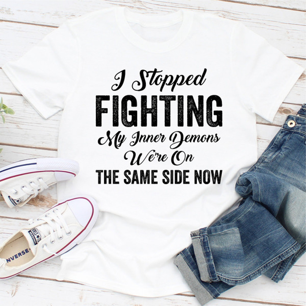 I Stopped Fighting My Inner Demons We're On The Same Side Now ...jpg