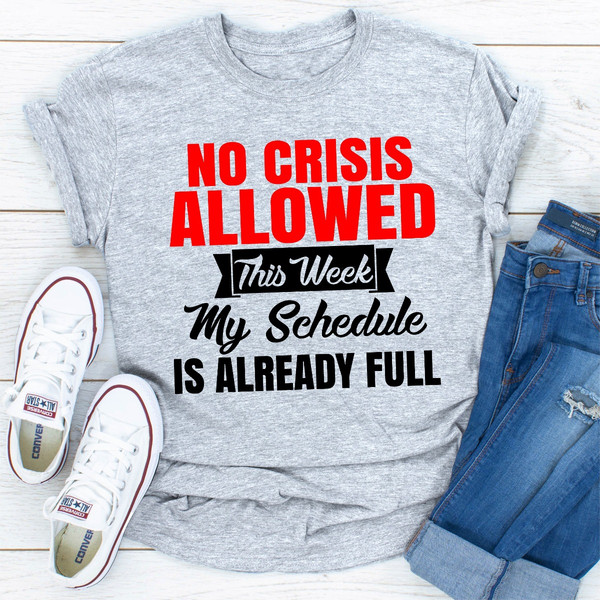 No Crisis Allowed This Week My Schedule Is Already Full 0.jpg