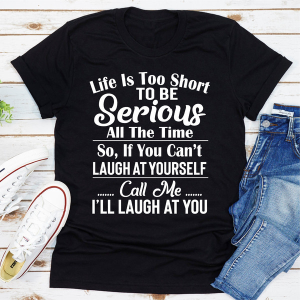Life Is Too Short To Be Serious All The Time (5).jpg