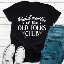 Proud Member Of The Old Folks Club