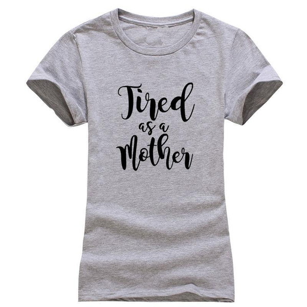 Tired as a Mother T-Shirt (1).jpg