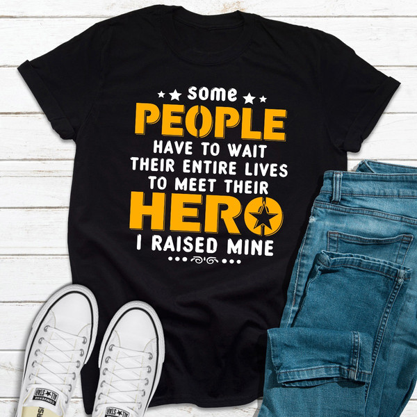 I Raised My Hero T-Shirt.jpg