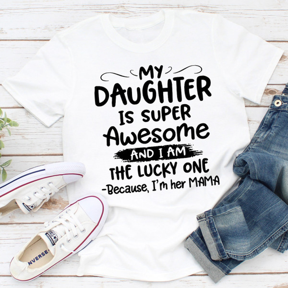 My Daughter Is Super Awesome..jpg