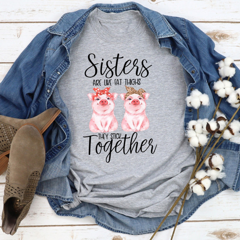 Sisters Are Like Fat Thighs ..jpg