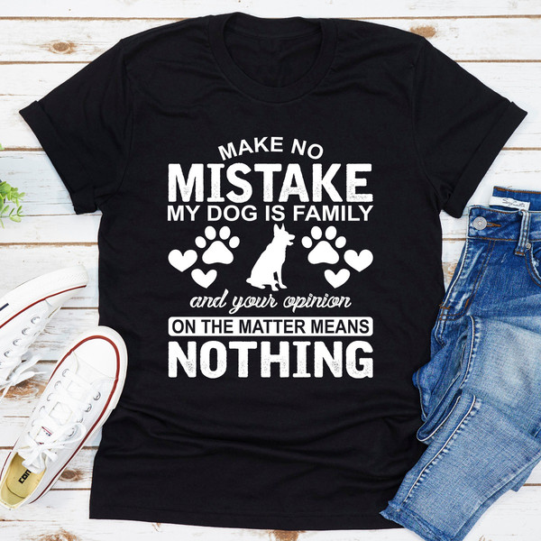 Make No Mistake My Dog Is Family .1.jpg