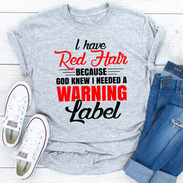 I Have Red Hair Because God Knew I Needed A Warning Label...jpg