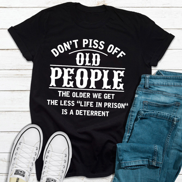 Don't Piss Off Old People (1).jpg