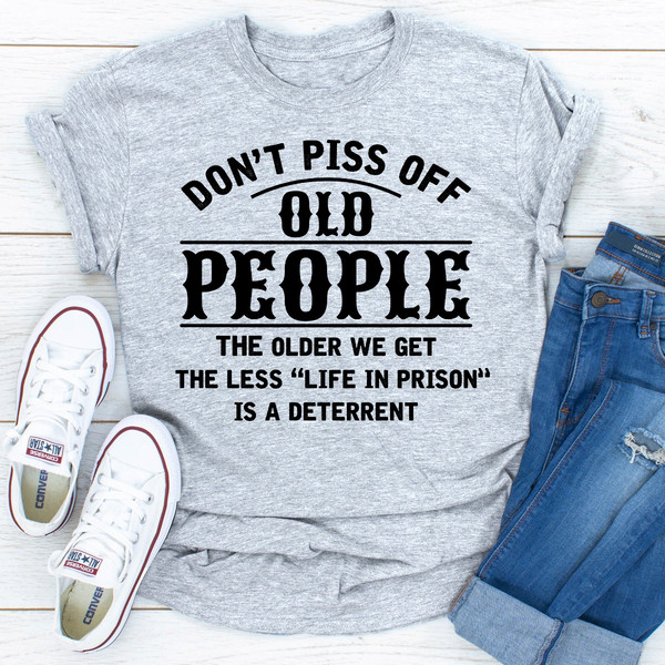 Don't Piss Off Old People (3).jpg
